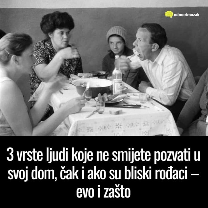 3 vrste ljudi koje ne smijete pozvati u svoj dom, čak i ako su bliski rođaci – evo i zašto - featured image 3 vrste ljudi koje ne smijete pozvati u svoj dom, čak i ako su bliski rođaci – evo i zašto - featured image