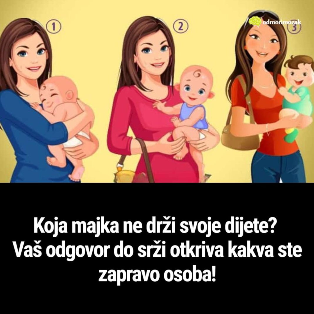 Koja majka ne drži svoje dijete? Vaš odgovor do srži otkriva kakva ste zapravo osoba! - featured image Koja majka ne drži svoje dijete? Vaš odgovor do srži otkriva kakva ste zapravo osoba! - featured image