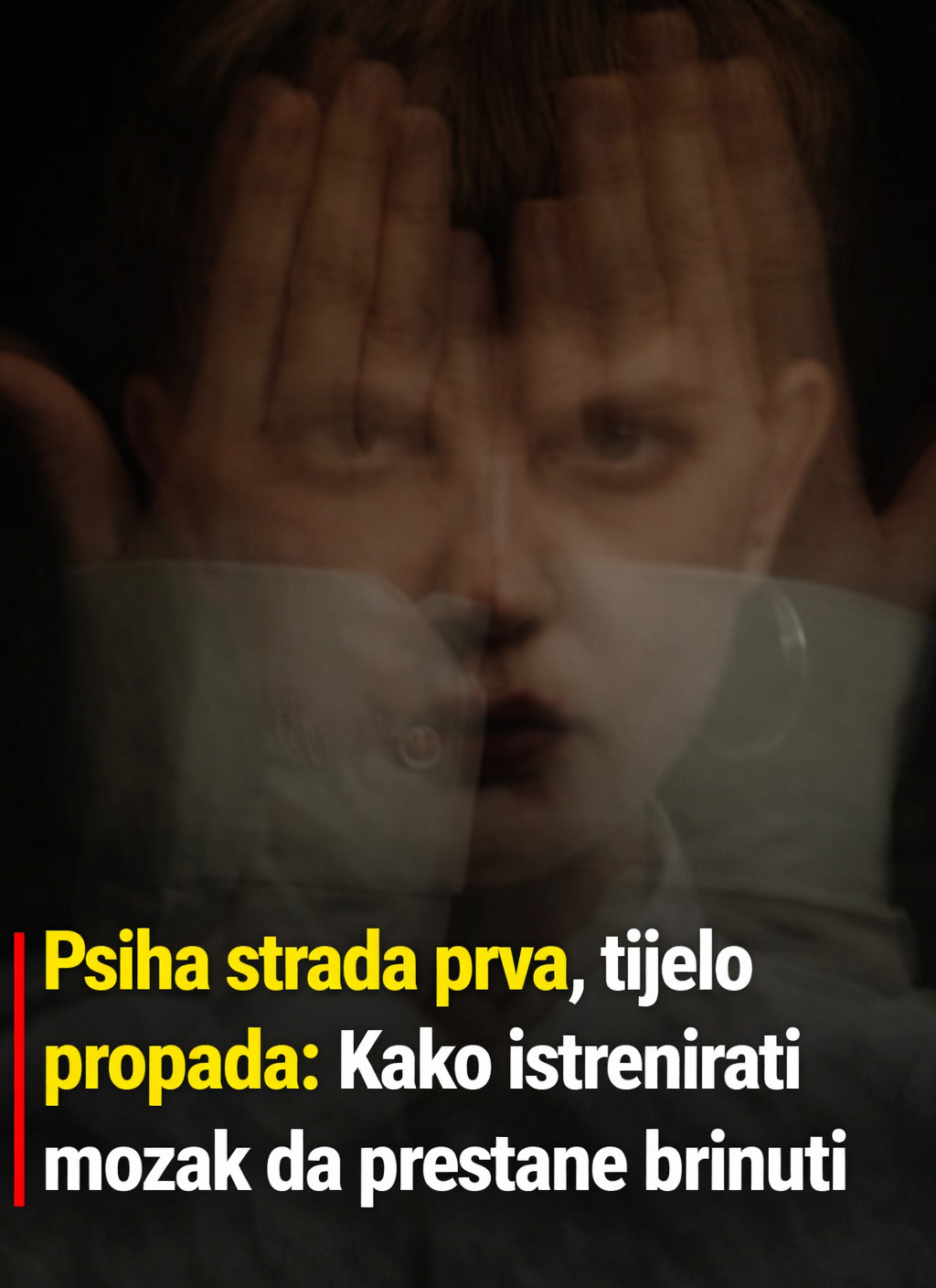 Psiha strada prva, tijelo propada: Kako istrenirati mozak da prestane brinuti - featured image Psiha strada prva, tijelo propada: Kako istrenirati mozak da prestane brinuti - featured image