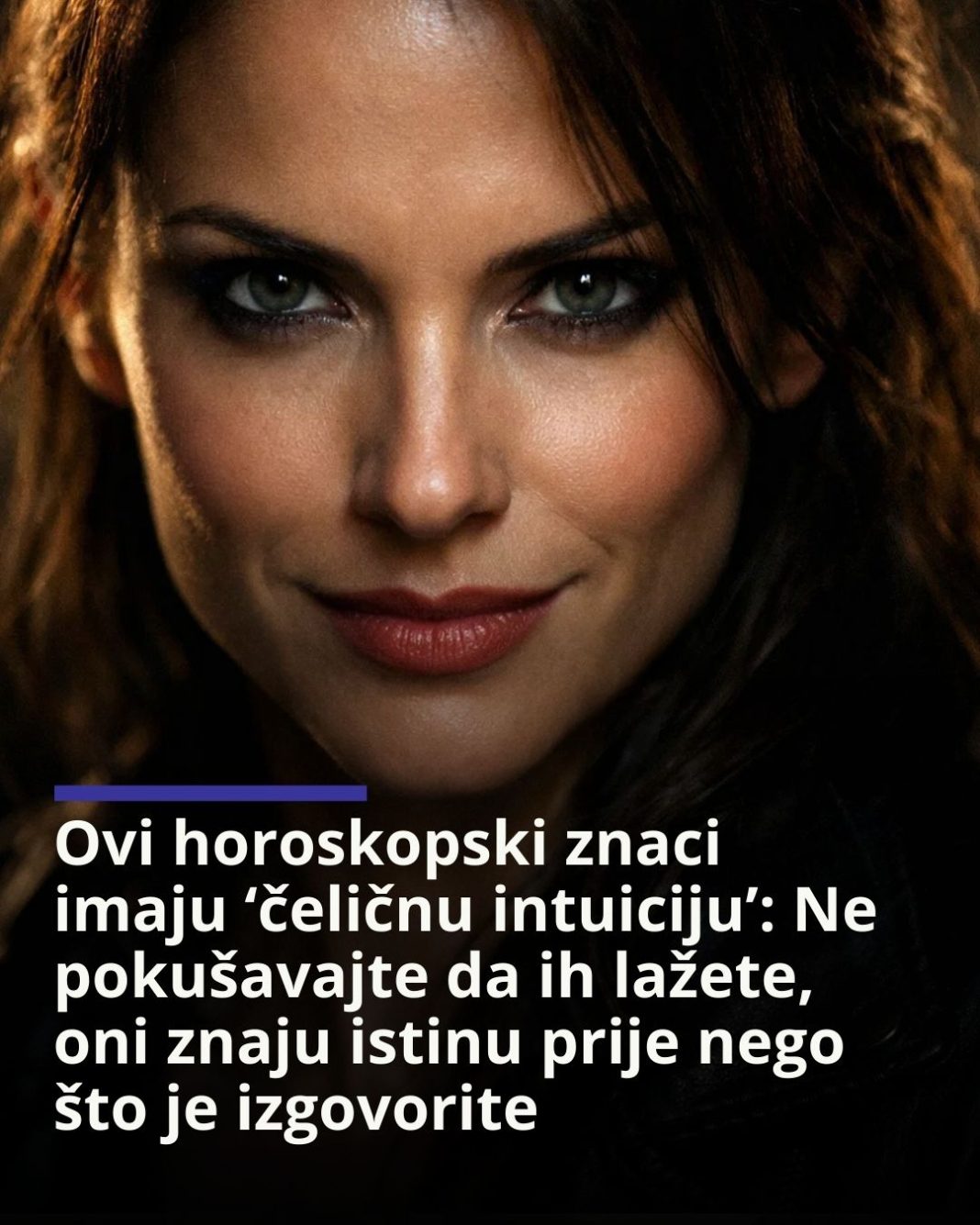 Ovi horoskopski znaci imaju ‘čeličnu intuiciju’: Ne pokušavajte da ih lažete, oni znaju istinu prije nego što je izgovorite - featured image Ovi horoskopski znaci imaju ‘čeličnu intuiciju’: Ne pokušavajte da ih lažete, oni znaju istinu prije nego što je izgovorite - featured image