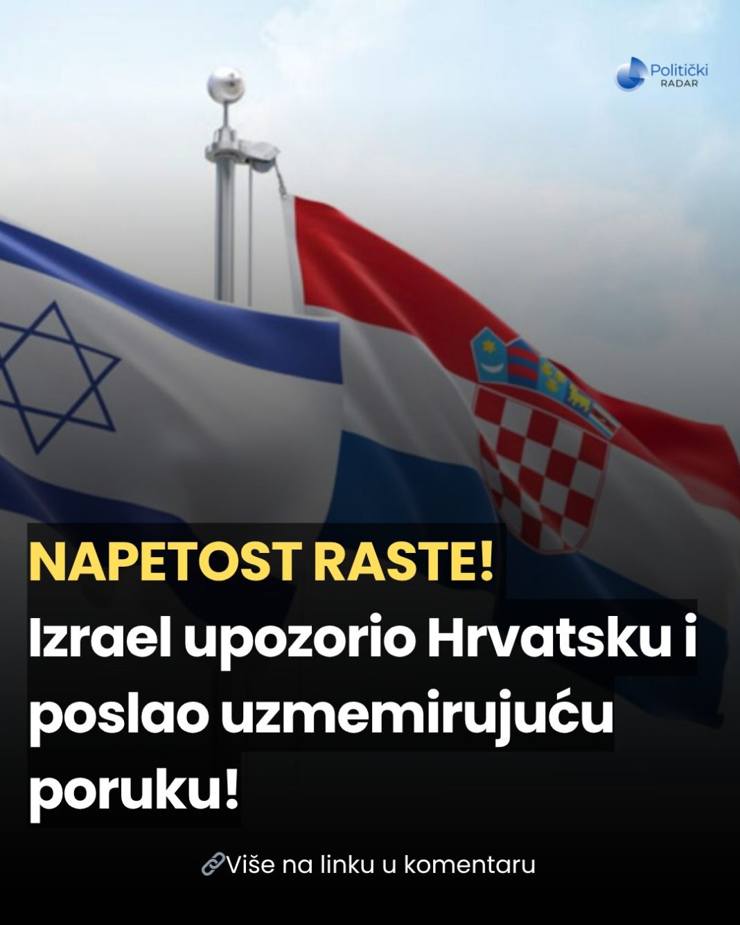 UDARNA VIJEST! NAPETOST RASTE!: Izrael upozorio Hrvatsku i poslao uzmemirujuću poruku! - featured image