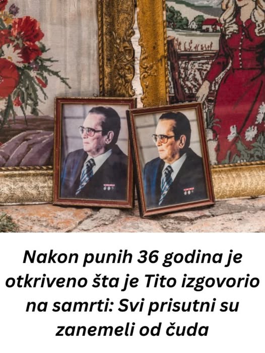 NAP0K0N 0TKRlVEN0 šta je Tito izgovorio na samrti: Svi prisutni su zanemeli od čuda…. - featured image NAP0K0N 0TKRlVEN0 šta je Tito izgovorio na samrti: Svi prisutni su zanemeli od čuda…. - featured image