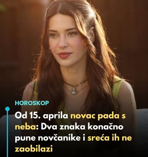 Od 15. aprila novac stiže iznenada: Dva znaka konačno ulaze u bolji finansijski period - featured image