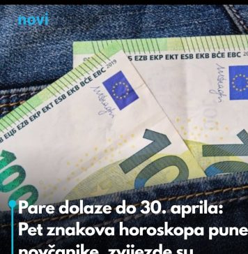 Pare dolaze do 30. aprila: Pet znakova horoskopa pune novčanike, zvijezde su konačno naklonjene Pare dolaze do 30. aprila: Pet znakova horoskopa pune novčanike, zvijezde su konačno naklonjene - featured image