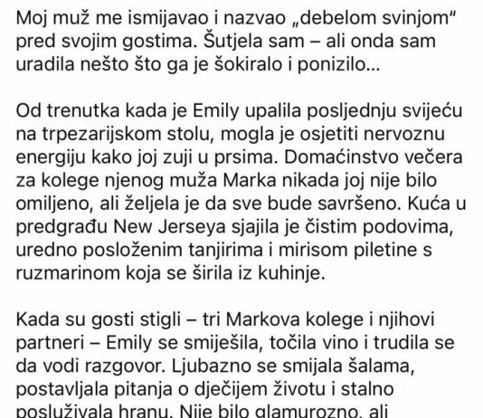 Moj muž me ismijavao i nazvao „debelom svinjom“ pred svojim gostima. Šutjela sam – ali onda sam uradila nešto što ga je šokiralo i ponizilo…