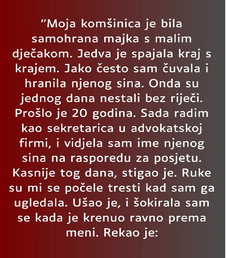 “Komšinica je bila samohrana majka malengo dječaka, jedva su preživljavali..” - featured image “Komšinica je bila samohrana majka malengo dječaka, jedva su preživljavali..” - featured image