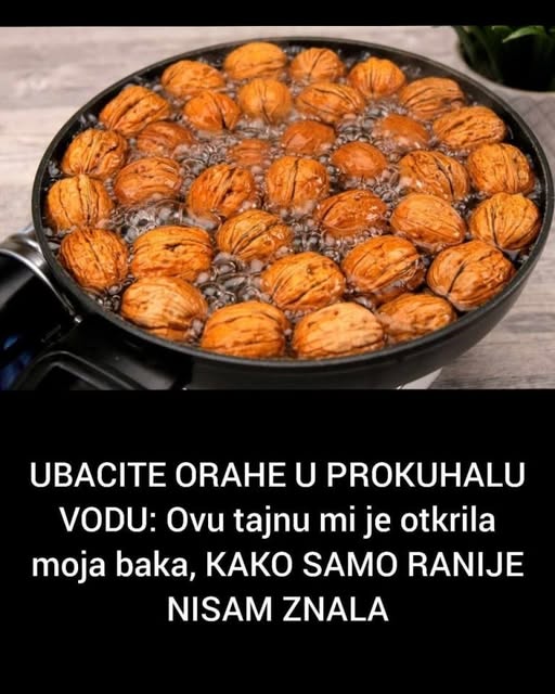 UBACITE ORAHE U PROKUHALU VODU: Ovu tajnu mi je otkrila moja baka, KAKO SAMO RANIJE NISAM ZNALA - featured image UBACITE ORAHE U PROKUHALU VODU: Ovu tajnu mi je otkrila moja baka, KAKO SAMO RANIJE NISAM ZNALA - featured image