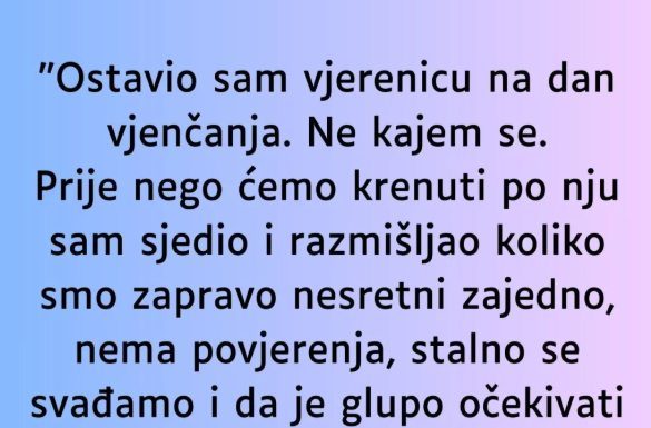 “Ostavio sam vjerenicu na dan vjenčanja…” “Ostavio sam vjerenicu na dan vjenčanja…” - featured image